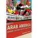 Arab America: Gender, Cultural Politics, and Activism