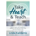 Take Heart and Teach: How to teach with excellence, balance, and the joy of the Lord (even when things are crazy)