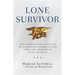 Lone Survivor: The Eyewitness Account of Operation Redwing and the Lost Heroes of Seal Team 10