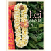 Lei Aloha: Celebrating the Vibrant Flowers and Lei of Hawai'i