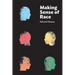 Making Sense of Race