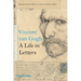 Vincent Van Gogh: A Life in Letters