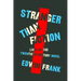 Stranger Than Fiction: Lives of the Twentieth-Century Novel