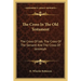 The Cross In The Old Testament: The Cross Of Job; The Cross Of The Servant And The Cross Of Jeremiah