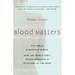Blood Matters: From Brca1 to Designer Babies, How the World and I Found Ourselves in the Future of the Gene