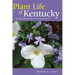 Plant Life of Kentucky: An Illustrated Guide to the Vascular Flora