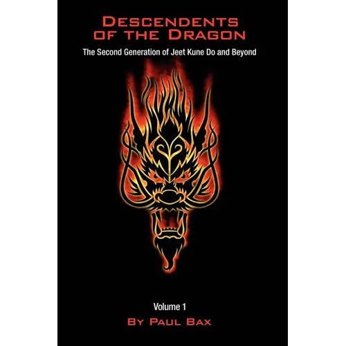 Descendents of the Dragon: The Next Generation of Jeet Kune Do and Beyond, Vol. 1