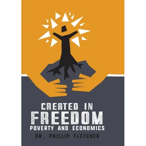 Created in Freedom: Poverty and Economics