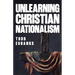 Unlearning Christian Nationalism: How I Escaped (And You Can Too)