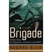 The Brigade: An Epic Story of Vengeance, Salvation, and WWII