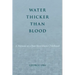 Water Thicker Than Blood: A Memoir of a Post-Internment Childhood