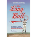 The Long Ball: The Summer of '75 -- Spaceman, Catfish, Charlie Hustle, and the Greatest World Series Ever Played