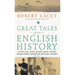 Great Tales from English History: Captain Cook, Samuel Johnson, Queen Victoria, Charles Darwin, Edward the Abdicator, and More