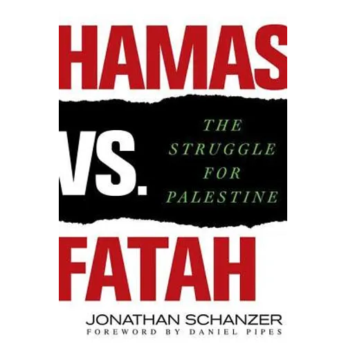 Hamas vs. Fatah: The Struggle for Palestine