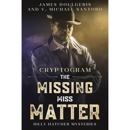 The Missing Miss Matter - Billy Hatcher Mysteries: Cryptogram Puzzle Books - Murder Mystery Puzzle Book