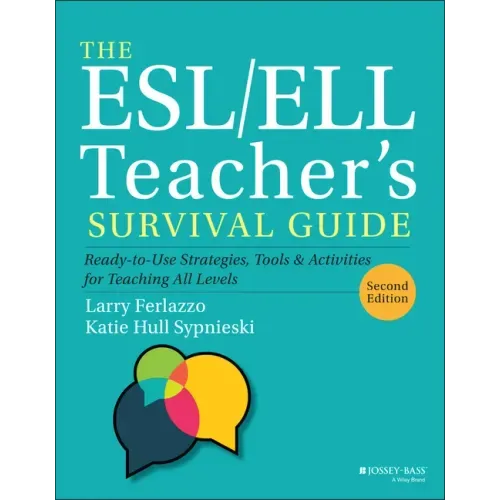 The Esl/Ell Teacher's Survival Guide: Ready-To-Use Strategies, Tools, and Activities for Teaching All Levels