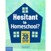 Hesitant to Homeschool?: Answers to 20 Common Questions