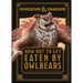 Dungeons and Dragons How Not to Get Eaten by Owlbears