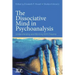 The Dissociative Mind in Psychoanalysis: Understanding and Working With Trauma