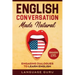 English Conversation Made Natural: Engaging Dialogues to Learn English (2nd Edition)