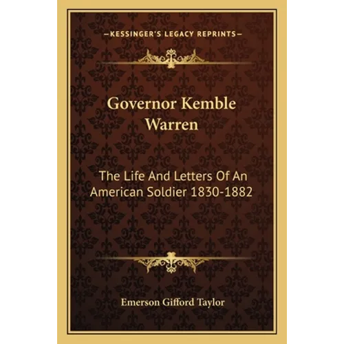 Governor Kemble Warren: The Life And Letters Of An American Soldier 1830-1882