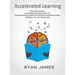 Accelerated Learning: 3 Books in 1 - Photographic Memory: Simple, Proven Methods to Remembering Anything, Speed Reading: How to Read a Book a Day, Min