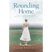Rounding Home: A Memoir of Love, Betrayal, Heartbreak, and Hope with an Intimate Look into Raising a Child with Severe Autism