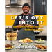 Let's Get Into It: 130+ Comfort Food Recipes for Novice Cooks