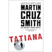 Tatiana: An Arkady Renko Novel