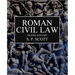 Roman Civil Law: Including The Twelve Tables, The Institutes of Gaius, The Rules of Ulpian & The Opinions of Paulus