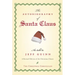 The Autobiography of Santa Claus: A Revised Edition of the Christmas Classic