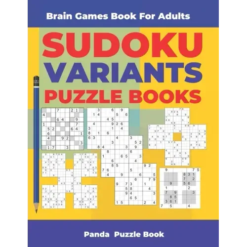 Brain Games Book For Adults - Sudoku Variants Puzzle Books: Logic Games For Adults