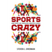 Sports Crazy: How Sports Are Sabotaging American Schools