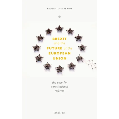 Brexit and the Future of the European Union: The Case for Reform