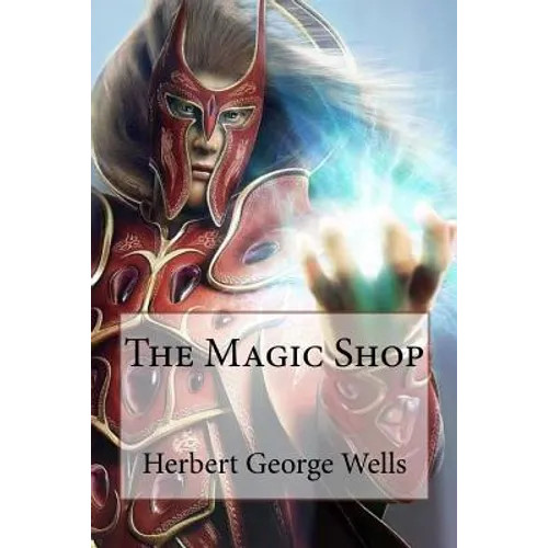 The Magic Shop Herbert George Wells