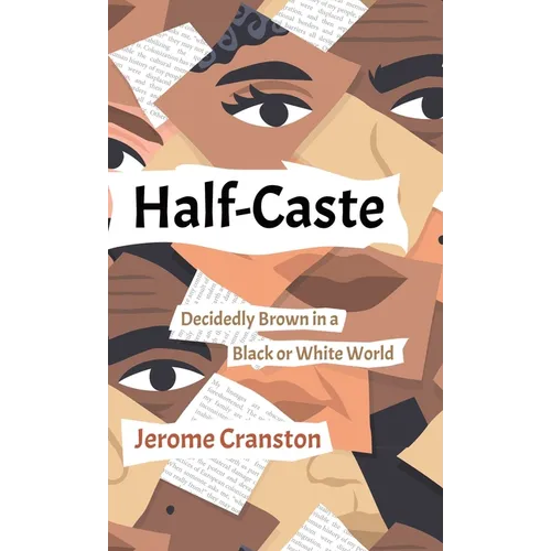 Half-Caste: Decidedly Brown in a Black or White World