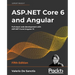 ASP.NET Core 6 and Angular - Fifth Edition: Full-stack web development with ASP.NET 6 and Angular 13