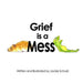 Grief is a Mess