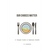 Our Choices Matter: A Simple Guide to Optimize Health