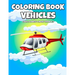 Coloring Book Vehicles: Cars, Planes And More From A-Z - Active Vehicles Coloring Book For Kids Ages 2-5 Years Old - Learn First Letter Alphab