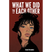 What We Did to Each Other