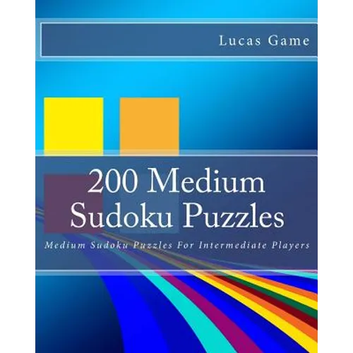 200 Medium Sudoku Puzzles: Medium Sudoku Puzzles For Intermediate Players