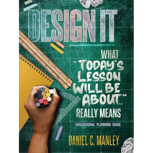 Design It: What "Today's Lesson Will Be About..." Really Means