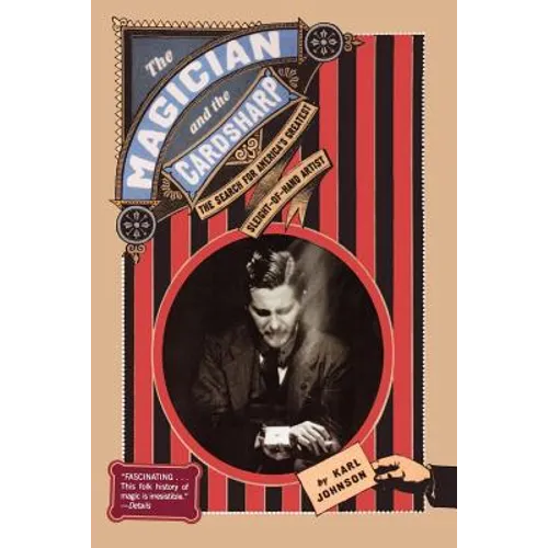 The Magician and the Cardsharp: The Search for America's Greatest Sleight-Of-Hand Artist
