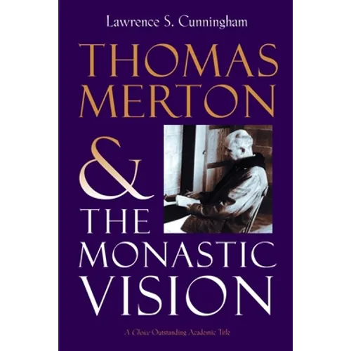 Thomas Merton and the Monastic Vision