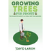 Growing Trees for Profit: The Complete Guide to an Ideal Part-Time Business