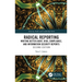 Radical Reporting: Writing Better Audit, Risk, Compliance, and Information Security Reports