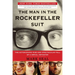 The Man in the Rockefeller Suit: The Astonishing Rise and Spectacular Fall of a Serial Impostor