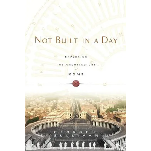 Not Built in a Day: Exploring the Architecture of Rome