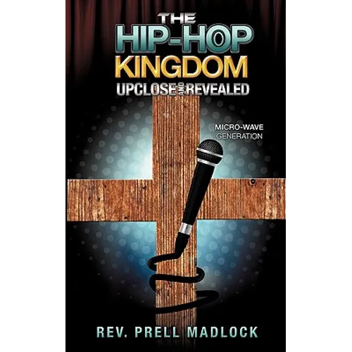 The Hip-Hop Kingdom Upclose and Revealed